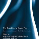 خرید و دانلود نسخه کامل کتاب The Dark Side of Game Play: Controversial Issues in Playful Environments (Routledge Advances in Game Studies)