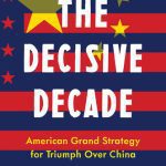 خرید و دانلود نسخه کامل کتاب The Decisive Decade: American Grand Strategy for Triumph Over China