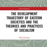 خرید و دانلود نسخه کامل کتاب The Development Trajectory of Eastern Societies and the Theories and Practices of Socialism