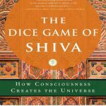 خرید و دانلود نسخه کامل کتاب The Dice Game of Shiva: How Consciousness Creates the Universe
