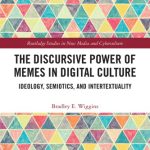 خرید و دانلود نسخه کامل کتاب The Discursive Power of Memes in Digital Culture: Ideology, Semiotics, and Intertextuality