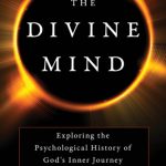 خرید و دانلود نسخه کامل کتاب The Divine Mind: Exploring the Psychological History of God’s Inner Journey