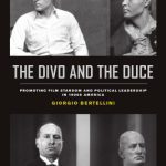 خرید و دانلود نسخه کامل کتاب The Divo and the Duce: Promoting Film Stardom and Political Leadership in 1920s America