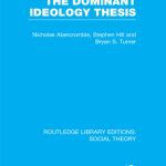 خرید و دانلود نسخه کامل کتاب The Dominant Ideology Thesis (RLE Social Theory) (Routledge Library Editions: Social Theory)