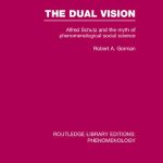 خرید و دانلود نسخه کامل کتاب The Dual Vision: Alfred Schutz and the Myth of Phenomenological Social Science