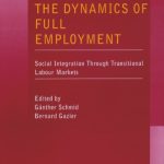 خرید و دانلود نسخه کامل کتاب The Dynamics of Full Employment: Social Integration Through Transitional Labour Markets (Labour Markets and Employment Policy)