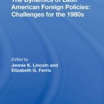 خرید و دانلود نسخه کامل کتاب The Dynamics of Latin American Foreign Policies: Challenges for the 1980s