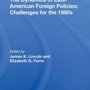 خرید و دانلود نسخه کامل کتاب The Dynamics of Latin American Foreign Policies: Challenges for the 1980s
