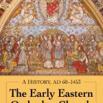 خرید و دانلود نسخه کامل کتاب The Early Eastern Orthodox Church: A History, AD 60-1453