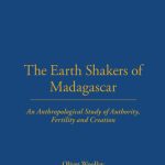 خرید و دانلود نسخه کامل کتاب The Earth Shakers of Madagascar: An Anthropological Study of Authority, Fertility and Creation