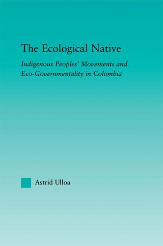 خرید و دانلود نسخه کامل کتاب The Ecological Native: Indigenous Peoples’ Movements and Eco-Governmentality in Columbia_68e7808514c78.jpeg خرید و دانلود نسخه کامل کتاب The Ecological Native: Indigenous Peoples’ Movements and Eco-Governmentality in Columbia