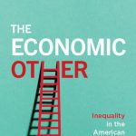 خرید و دانلود نسخه کامل کتاب The Economic Other: Inequality in the American Political Imagination