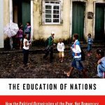 خرید و دانلود نسخه کامل کتاب The Education of Nations: How the Political Organization of the Poor, Not Democracy, Led Governments to Invest in Mass Education