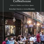 خرید و دانلود نسخه کامل کتاب The Egyptian Coffeehouse: Culture, Politics and Urban Space
