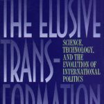 خرید و دانلود نسخه کامل کتاب The Elusive Transformation: Science, Technology, and the Evolution of International Politics
