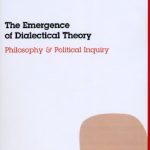خرید و دانلود نسخه کامل کتاب The Emergence of Dialectical Theory: Philosophy and Political Inquiry