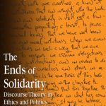 خرید و دانلود نسخه کامل کتاب The Ends of Solidarity: Discourse Theory in Ethics and Politics