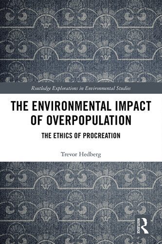 خرید و دانلود نسخه کامل کتاب The Environmental Impact of Overpopulation: The Ethics of Procreation_68fb399fa170d.jpeg خرید و دانلود نسخه کامل کتاب The Environmental Impact of Overpopulation: The Ethics of Procreation