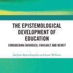 خرید و دانلود نسخه کامل کتاب The Epistemological Development of Education: Considering Bourdieu, Foucault and Dewey