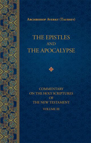خرید و دانلود نسخه کامل کتاب The Epistles and the Apocalypse (Commentary on the Holy Scriptures of the New Testament, Vol. III)_68e1f9ee3b243.jpeg خرید و دانلود نسخه کامل کتاب The Epistles and the Apocalypse (Commentary on the Holy Scriptures of the New Testament, Vol. III)