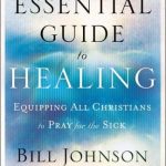 خرید و دانلود نسخه کامل کتاب The Essential Guide to Healing: Equipping All Christians to Pray for the Sick