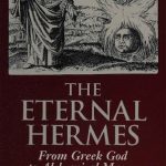 خرید و دانلود نسخه کامل کتاب The Eternal Hermes: From Greek God to Alchemical Magus