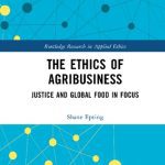 خرید و دانلود نسخه کامل کتاب The Ethics of Agribusiness: Justice and Global Food in Focus