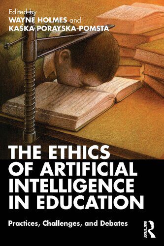 خرید و دانلود نسخه کامل کتاب The Ethics of Artificial Intelligence in Education Practices, Challenges, and Debates_68fd6e8bebbd4.jpeg خرید و دانلود نسخه کامل کتاب The Ethics of Artificial Intelligence in Education Practices, Challenges, and Debates