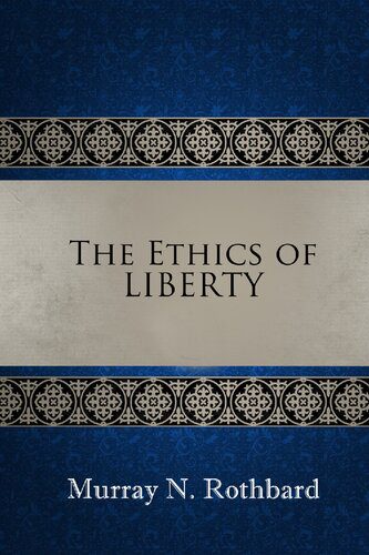 خرید و دانلود نسخه کامل کتاب The Ethics of Liberty_68e396cd6e6f2.jpeg خرید و دانلود نسخه کامل کتاب The Ethics of Liberty