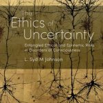 خرید و دانلود نسخه کامل کتاب The Ethics of Uncertainty: Entangled Ethical and Epistemic Risks in Disorders of Consciousness