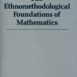 خرید و دانلود نسخه کامل کتاب The Ethnomethodological Foundations of Mathematics