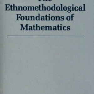 خرید و دانلود نسخه کامل کتاب The Ethnomethodological Foundations of Mathematics