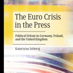 خرید و دانلود نسخه کامل کتاب The Euro Crisis in the Press: Political Debate in Germany, Poland, and the United Kingdom