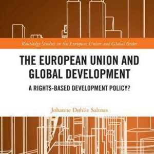 خرید و دانلود نسخه کامل کتاب The European Union and Global Development: A Rights-Based Development Policy?