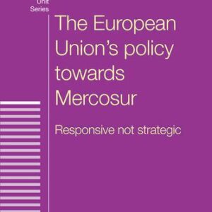 خرید و دانلود نسخه کامل کتاب The European Union’s Policy Towards Mercosur: Responsive Not Strategic