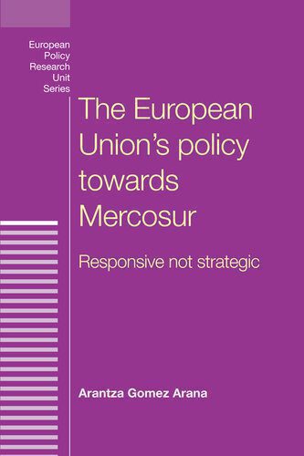 خرید و دانلود نسخه کامل کتاب The European Union’s Policy Towards Mercosur: Responsive Not Strategic_68e8195b2a634.jpeg خرید و دانلود نسخه کامل کتاب The European Union’s Policy Towards Mercosur: Responsive Not Strategic