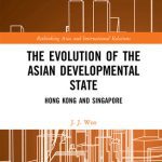 خرید و دانلود نسخه کامل کتاب The Evolution of the Asian Developmental State: Hong Kong and Singapore
