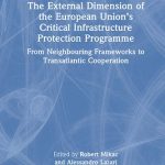 خرید و دانلود نسخه کامل کتاب The External Dimension of the European Unions Critical Infrastructure Protection Programme: From Neighboring Frameworks to Transatlantic Cooperation