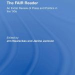 خرید و دانلود نسخه کامل کتاب The Fair Reader: An Extra! Review of Press and Politics in the ’90s