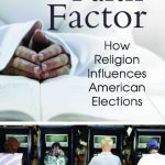 خرید و دانلود نسخه کامل کتاب The Faith Factor: How Religion Influences American Elections (Religion, Politics, and Public Life  Under the auspices of the Leonard E. Greenb)