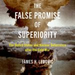خرید و دانلود نسخه کامل کتاب The False Promise of Superiority: The United States and Nuclear Deterrence after the Cold War