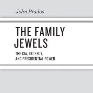 خرید و دانلود نسخه کامل کتاب The Family Jewels; The CIA, Secrecy, and Presidential Power
