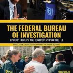 خرید و دانلود نسخه کامل کتاب The Federal Bureau of Investigation: History, Powers, and Controversies of the FBI, 2-Volume Set