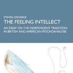 خرید و دانلود نسخه کامل کتاب The Feeling Intellect: An Essay on the Independent Tradition in British and American Psychoanalysis