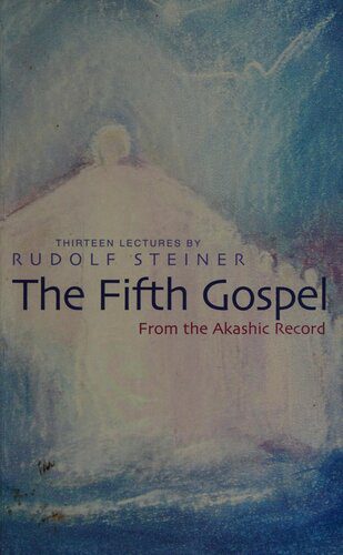 خرید و دانلود نسخه کامل کتاب The Fifth Gospel, from the Akashic Record_68e2d240c960d.jpeg خرید و دانلود نسخه کامل کتاب The Fifth Gospel, from the Akashic Record