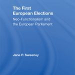 خرید و دانلود نسخه کامل کتاب The First European Elections: Neo-Functionalism and the European Parliament