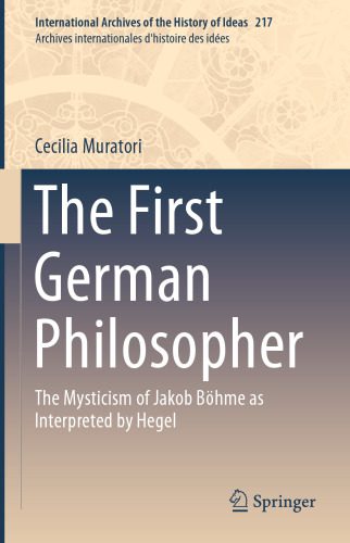 خرید و دانلود نسخه کامل کتاب The First German Philosopher: The Mysticism of Jakob Böhme as Interpreted by Hegel_68ff8036e92f8.jpeg خرید و دانلود نسخه کامل کتاب The First German Philosopher: The Mysticism of Jakob Böhme as Interpreted by Hegel