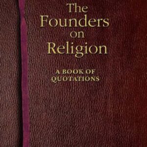 خرید و دانلود نسخه کامل کتاب The Founders on Religion: A Book of Quotations