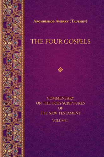 خرید و دانلود نسخه کامل کتاب The Four Gospels (Commentary on the Holy Scriptures of the New Testament, Vol. I)_68e2288ff1dda.jpeg خرید و دانلود نسخه کامل کتاب The Four Gospels (Commentary on the Holy Scriptures of the New Testament, Vol. I)