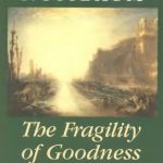 خرید و دانلود نسخه کامل کتاب The Fragility of Goodness: Luck and Ethics in Greek Tragedy and Philosophy